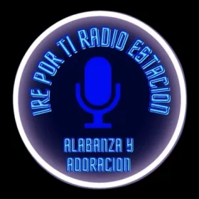 Estación Radio Iré Por Ti Estación Radio Iré Por Ti, alabanza y adoración